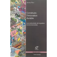 Construire l'innovation durable: Les instruments de la gestion environnementale. - Jeanne Riot