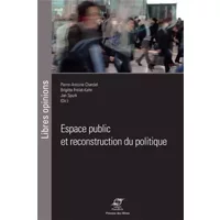 Espace public et reconstruction du politique - Brigitte Frelat-Kahn, Jan Spurk, Pierre-Antoine Chardel