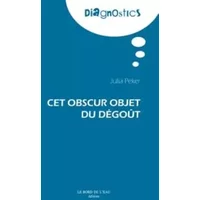 Cet Obscur Objet du Degout - Julia Peker