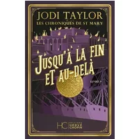 Les chroniques de St Mary - Tome 09 Jusqu'à la fin et au-delà (09) - Jodi Taylor