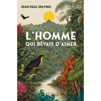 L'Homme qui rêvait d'aimer - Jean-Paul Delfino