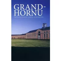 Grand-Hornu: Patrimoine industriel, création contemporaine - Grand-Hornu