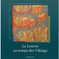 Le Louvre au temps des Vikings - Erik Reitzel