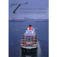 Transatlantiques & long-courriers : La mémoire des grands paquebots - Max Rémy