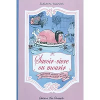 Savoir-vivre ou mourir - Catherine Meurisse