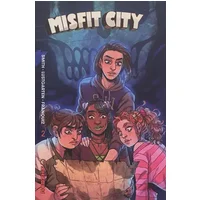 Misfit City T2 - Naomi Franquiz, Kurt Lustgarten, Kiwi Smith