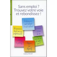 Sans emploi ? Trouvez votre voie et rebondissez ! - Hélène Picot