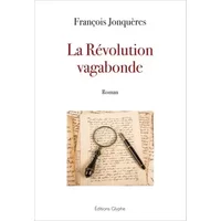 La révolution vagabonde - François Jonquères