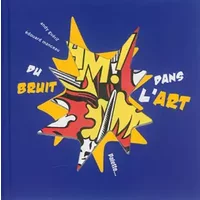 Du bruit dans l'art - COLLECTIF