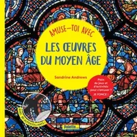 Amuse-toi avec les oeuvres du moyen-âge: Plein de jeux et d'activités pour s'amuser ? je fonce ! - Sandrine Andrews