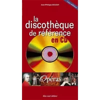 La Discotheque de Reference en Cd-Operas - Jean-Philippe Biojout