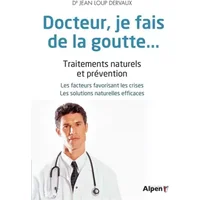 docteur, je fais de la goutte... - DERVAUX JEAN-LOUP