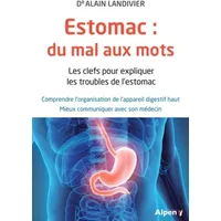Estomac : du mal aux mots - Alain Landivier
