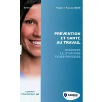 Prévention et santé au travail : Exercices illustrations fiches pratiques - Romuald Abadie, Virginie Abadie