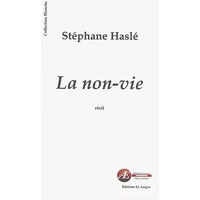 La Non-Vie - Stéphane Haslé
