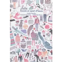 Encore un quart d'heure - Françoise Lison-Leroy, Colette Nys-Mazure, Camille Chevrillon