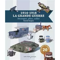 1914-1918 : La Grande guerre: Découper, plier, coller - Patrick Pasques