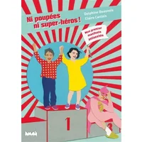 Ni poupées, ni super-héros, on est des super-égaux ! - Delphine Beauvois, Claire Cantais
