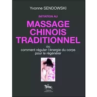 Initiation au massage chinois traditionnel - Yvonne Sendowski