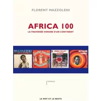 Africa 100: La traversée sonore d'un continent - Florent Mazzoleni