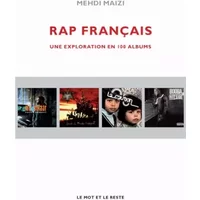 Rap français: Une exploration en 100 albums - Mehdi Maizï