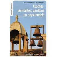 Cloches sonnailles carillons en pays landais - Faivre, Matéos
