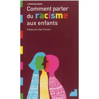 Comment parler du racisme aux enfants - Rokhaya Diallo, Lilian Thuram