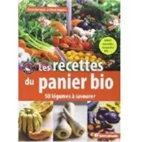 Les recettes du panier bio : 50 légumes à savourer - Amandine Geers, Olivier Degorce
