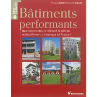 Batiments performants: Des constructeurs relèvent le défi du réchauffement climatique en France !