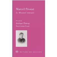 Le Mensuel retrouvé : Précédé de Marcel avant Proust - Marcel Proust, Jérôme Prieur