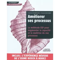 Améliorer ses processus La méthode ESP pour augmenter la capacité et la maîtrise de vos processus - Christian Maréchal, Franck Seignard