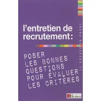 L'entretien de recrutement : poser les bonnes questions pour évaluer les critères - Demos Editions