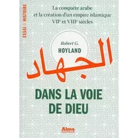 Dans la voie de Dieu - Robert G. Hoyland, Bernard Frumer