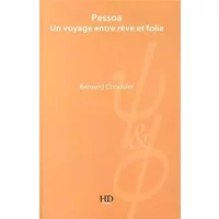 Pessoa, un voyage entre rêve et réalité - Bernard Chouvier