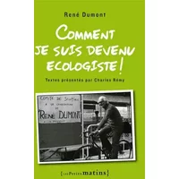 Comment je suis devenu écologiste ! - Rene Dumont