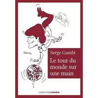 Le tour du monde sur une main - Serge Gambi