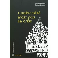 L'Université n'est pas en crise : Les transformations de l'enseignement supérieur : enjeux et idées reçues