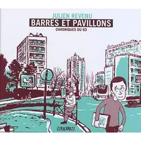 Barres et pavillons: Chroniques du 93 - Julien Revenu