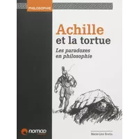 Achille et la tortue: Les paradoxes en philosophie - Marie-Line Bretin, Laurence Brunel, Ugo Pinson