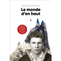 le monde d'en haut - Raymond Renaud