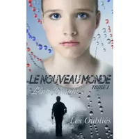 Le nouveau monde, Tome 1 : Les Oubliés - Léna Jomahé
