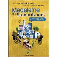 Madeleine et la Samaritaine Tome 2 - Les trésors - Sandrine Joseph-Noël Trassy