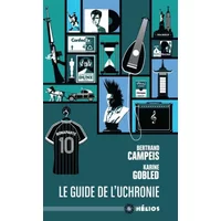 Le guide de l'uchronie - Karine Gobled