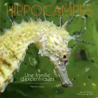 Hippocampes: Une famille d'excentriques - Patrick Louisy