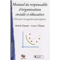 Manuel du responsable d'organisation sociale et éducative: Clés pour une gestion participative