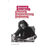 Portrait du traducteur en escroc - Bernard Hoepffner