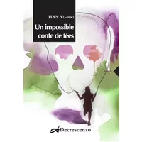 Un impossible conte de fées - Yujoo Han