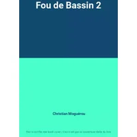 Fou de Bassin 2 - Christian Moguérou