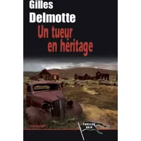 Un Tueur en héritage - Gilles Delmotte