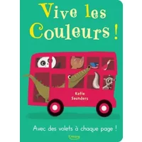 Mes jolis livres à volets - Vive les couleurs ! - COLLECTIF/KATIE SAUNDERS